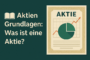 Was ist eine Aktie?